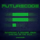 Futurecode Link Up With Roxanne Emery For Debut Single DANCING IN THE RAIN