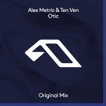 Alex Metric & Ten Ven Drop Groove-Heavy Single OTIC Out Now