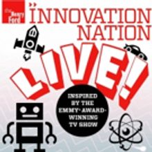 Spark Your Inspiration With The Henry Ford's INNOVATION NATION LIVE! At The Davidson