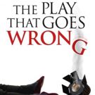 THE PLAY THAT GOES WRONG to Salute Fans with Appreciation Night Gone Right