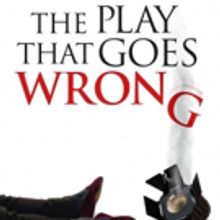 THE PLAY THAT GOES WRONG to Salute Fans with Appreciation Night Gone Right