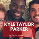 'Broadwaysted' Welcomes KINKY BOOTS and CHARLIE AND THE CHOCOLATE FACTORY's Kyle…