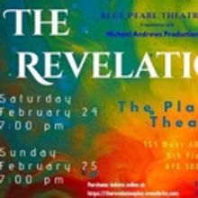 Blue Pearl Theatrics and Michael Andrews Present THE REVELATION a Series of Incredibl