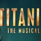 TITANIC Will Embark on European Tour