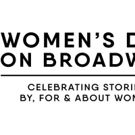 Moderators & Panelists Announced For Women's Day on Broadway