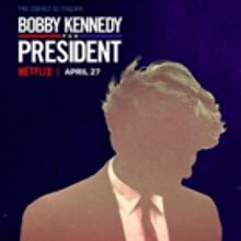 Netflix To Release Four-Hour Documentary Series BOBBY KENNEDY FOR PRESIDENT 4/27