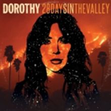 Dorothy Releases New Album 28 DAYS IN THE VALLEY Today