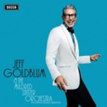 Jeff Goldblum and His Long-Time Band The Mildred Snitzer Orchestra Announce THE…