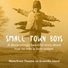 SMALL TOWN BOYS Comes to Vancouver Fringe