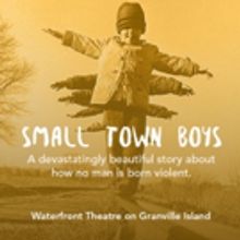 SMALL TOWN BOYS Comes to Vancouver Fringe