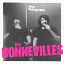 THE BONNEVILLES To Release Debut Studio Album DIRTY PHOTOGRAPHS This April