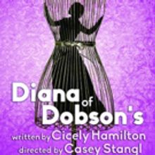 1908 Romantic Comedy DIANA OF DOBSON'S Gets Rare Revival at Antaeus