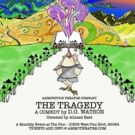 All Star Cast In Revival Of THE TRAGEDY: A COMEDY Returns April 19th at THE PICO