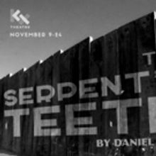 THE SERPENT'S TEETH By Daniel Keene Comes to The King's Cross Theater