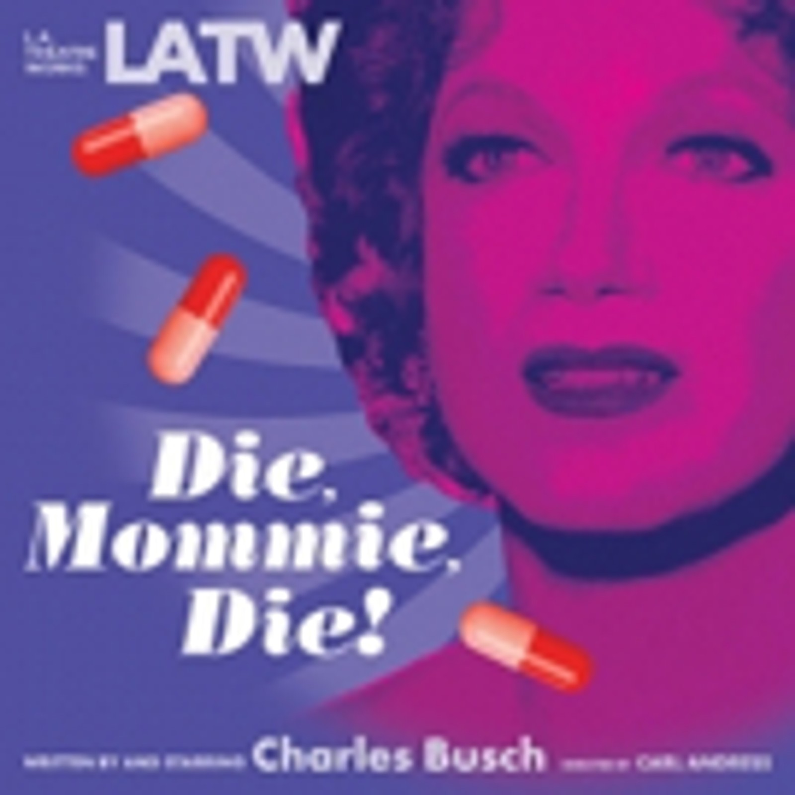 Charles Busch RecordsDIE MOMMIE DIE at UCLA's James Bridges Theater
