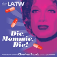 Charles Busch RecordsDIE MOMMIE DIE at UCLA's James Bridges Theater