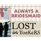 The Naples Players Hold Auditions For ALWAYS A BRIDESMAID & LOST IN YONKERS