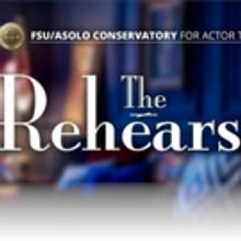 FSU/Asolo Conservatory Presents THE REHEARSAL