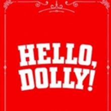 HELLO, DOLLY! Playing at Smith Center 3/19 - 3/24!
