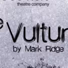 Evolution Theatre Presents THE VULTURES, May 22 - June 1