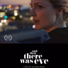 Breaking Glass Pictures Acquires North American Rights to AND THEN THERE WAS EVE
