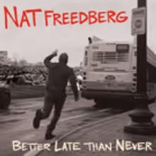 Nat Freedberg to Release Solo Album, 'Better Late Than Never'