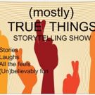 (MOSTLY) TRUE THINGS Announces November Line Up