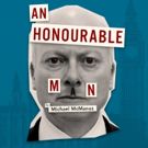 AN HONOURABLE MAN Premieres at the White Bear Theatre
