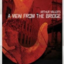 BWW REVIEW: A VIEW FROM THE BRIDGE Is A Window Into A Not So Distant Past And Some Un