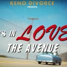 VIDEO: Reno Divorce Premiere New Video For SHE'S IN LOVE WITH THE AVENUE