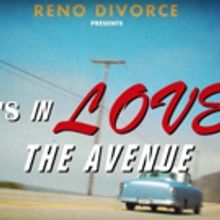 VIDEO: Reno Divorce Premiere New Video For SHE'S IN LOVE WITH THE AVENUE