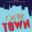 BWW Review: Starmaking Performances Lead Belmont University's Exhilarating ON THE TOWN