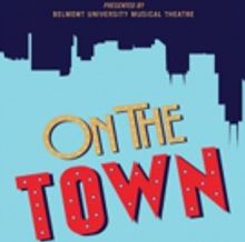 BWW Review: Starmaking Performances Lead Belmont University's Exhilarating ON THE TOW