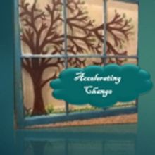 HoneyVic Productions Presents ACCELERATING CHANGE