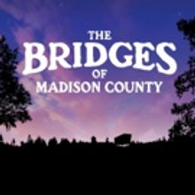 Carnivale Theatrics Announces Pittsburgh Premiere of THE BRIDGES OF MADISON COUNTY