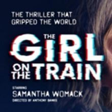 THE GIRL ON THE TRAIN Comes to Theatre Royal