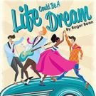 Roger Bean's Award-Winning LIFE COULD BE A DREAM Runs at ICT
