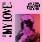 Martin Solveig Releases Dillon Francis Remix of 'My Love'