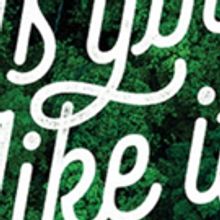 Cast And Creatives Of The Old Globe Production of AS YOU LIKE IT Announced!