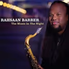 Nashville Jazz Crusader Rahsaan Barber's New CD 'The Music in the Night' Out Today