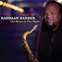 Nashville Jazz Crusader Rahsaan Barber's New CD 'The Music in the Night' Out Today