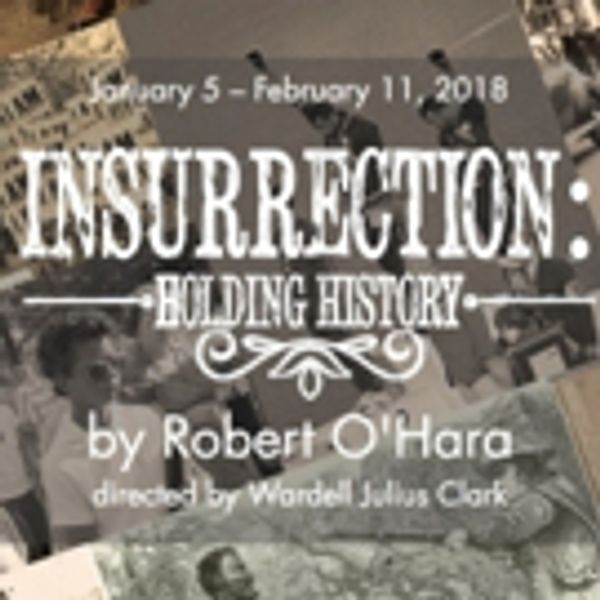 VIDEO: INSURRECTION: HOLDING HISTORY Comes to Stage Left Theatre - Chicago Theater Video