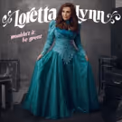 American Music Icon Loretta Lynn to Release New Album, 'Wouldn't It Be Great'