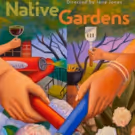 Arizona Theatre Co Opens 52nd Season With Karen Zacarias' New Comedy NATIVE GARDENS