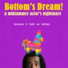 Seven League Boots Presents BOTTOM'S DREAM!