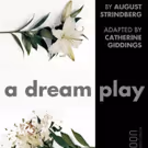Strindberg's A DREAM PLAY To Be Adapted By Egg & Spoon