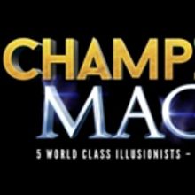 CHAMPIONS OF MAGIC is Coming To Hershey Theatre