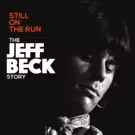 STILL ON THE RUN: THE JEFF BECK STORY Coming to DVD & Blu-Ray May 18