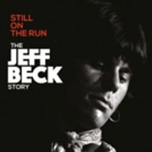 STILL ON THE RUN: THE JEFF BECK STORY Coming to DVD & Blu-Ray May 18
