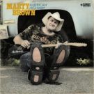 Buckle Up Now, Marty Brown's AMERICAN HIGHWAY Album Is Out Now